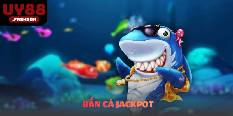 Bắn cá Jackpot